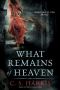 [Sebastian St. Cyr 05] • What Remains of Heaven